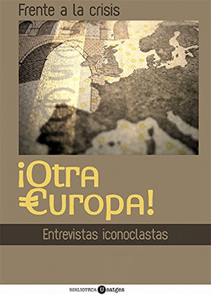 FRENTE A LA CRISIS ¡OTRA EUROPA!