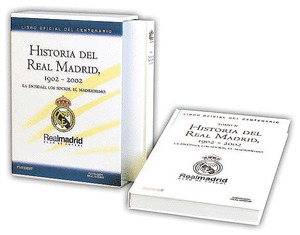 HISTORIA DEL REAL MADRID, 1902-2002 (LIBRO OFICIAL DEL CENTENARIO)