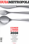 GUIA METROPOLI 2008. COMER Y BEBER EN MADRID