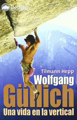 WOLFGANG GULLICH, UNA VIDA EN LA VERTICAL