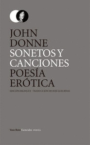 SONETOS Y CANCIONES. POESÍA ERÓTICA (EDICIÓN BILINGÜE INGLÉS-CASTELANO)