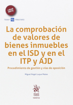 LA COMPROBACION DE VALORES DE BIENES INMUEBLES EN EL ISD Y EN EL ITP Y ADJ