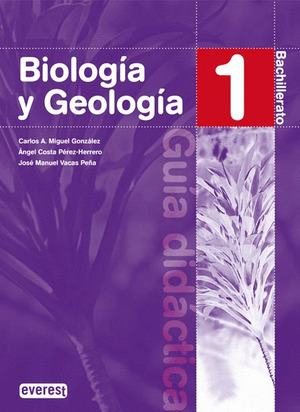 BIOLOGÍA Y GEOLOGÍA, 1 BACHILLERATO. GUÍA