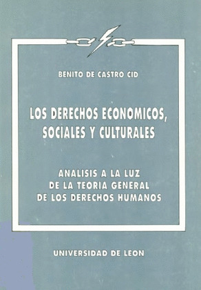 LOS DERECHOS ECONOMICOS, SOCIALES Y CULTURALES. ANALISIS A LA LUZ DE LA TEORIA G