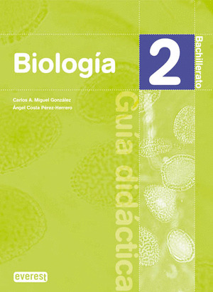BIOLOGÍA 2º BACHILLERATO. GUÍA DIDÁCTICA.