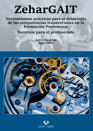 ZEHARGAIT. HERRAMIENTAS PRÁCTICAS PARA EL DESARROLLO DE LAS COMPETENCIAS TRANSVE