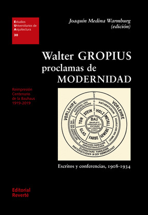 WALTER GROPIUS. PROCLAMAS DE MODERNIDAD (EUA30) (EPUB)