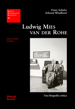 LUDWIG MIES VAN DER ROHE. UNA BIOGRAFIA CRITICA (EUA28) (EPUB)