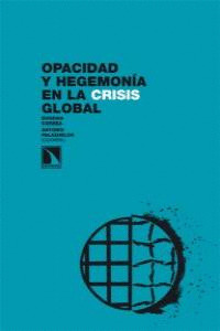 OPACIDAD Y HEGEMONÍA EN LA CRISIS GLOBAL