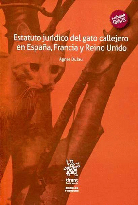ESTATUTO JURIDICO DEL GATO CALLEJERO EN ESPAÑA, FRANCIA Y REINO UNIDO
