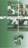 150 EJERCICIOS ENTRENAMIENTO PORTERO