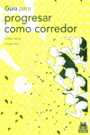 GUIA PARA PROGRESAR COMO CORREDOR