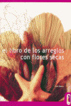 LIBRO ARREGLOS CON FLORES SECAS