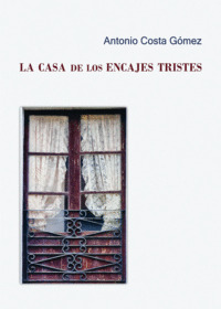 LA CASA DE LOS ENCAJES TRISTES