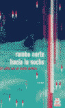 RUMBO NORTE HACIA LA NOCHE