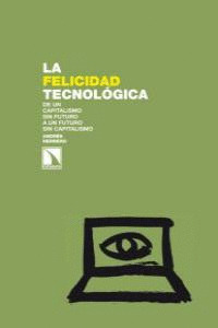 FELICIDAD TECNOLÓGICA, LA