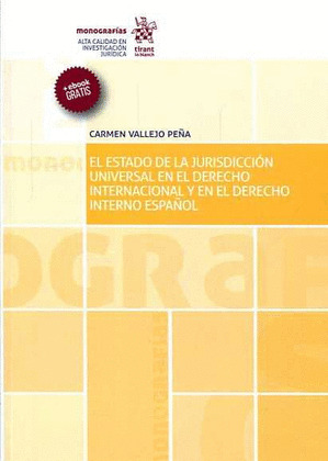 EL ESTADO DE LA JURISDICCION UNIVERSAL EN EL DERECHO INTERNACIONAL Y EN EL DEREC