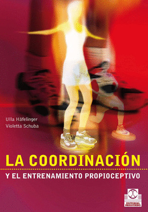 COORDINACIÓN Y EL ENTRENAMIENTO PROPIOCEPTIVO, LA