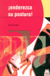 ENDEREZCA SU POSTURA
