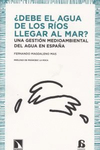 ¿DEBE EL AGUA DE LOS RIOS LLEGAR AL MAR?