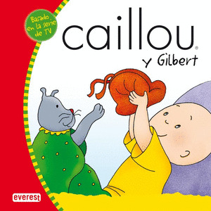 CAILLOU Y GILBERT (MIS CUENTOS DE CAILLOU)