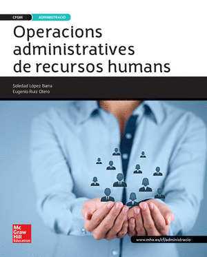OPERACIONS ADMINISTRATIVES DE RECURSOS HUMANS GRAU MITJA