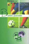 FUTBOL A BALON PARADO