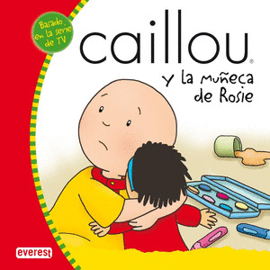 CAILLOU Y LA MUÑECA DE ROSIE (MIS CUENTOS DE CAILLOU)