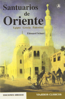 SANTUARIOS DE ORIENTE, EGIPTO GRECIA PALESTINA
