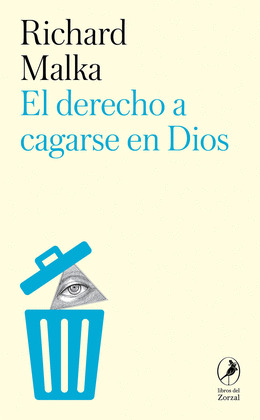 DERECHO A CAGARSE EN DIOS, EL