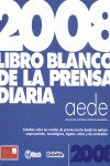 LIBRO BLANCO DE LA PRENSA DIARIA 2008
