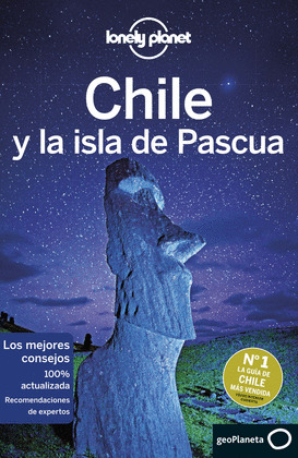 CHILE Y LA ISLA DE PASCUA. GUÍA LONELY PLANET (2019)