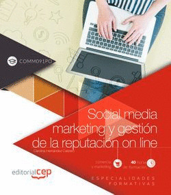 SOCIAL MEDIA MARKETING Y GESTION DE LA REPUTACION ON LINE (COMM091PO). ESPECIALI
