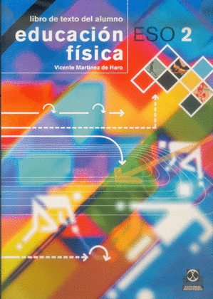 EDUCACION FISICA ESO 2. LIBRO DE TEXTO DEL ALUMNO. (COLOR)