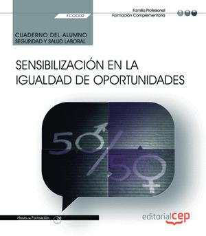 CUADERNO DEL ALUMNO. SENSIBILIZACION EN LA IGUALDAD DE OPORTUNIDADES (FCOO02). F