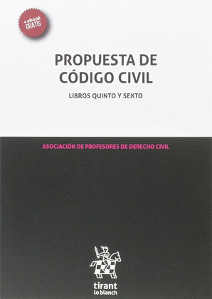 PROPUESTA DE CODIGO CIVIL LIBROS QUINTO Y SEXTO