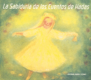 LA SABIDURIA DE LOS CUENTOS DE HADAS