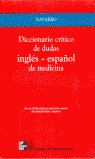 DICCIONARIO CRITICO DE DUDAS INGLES-ESPAÑOL DE MEDICINA 2ª