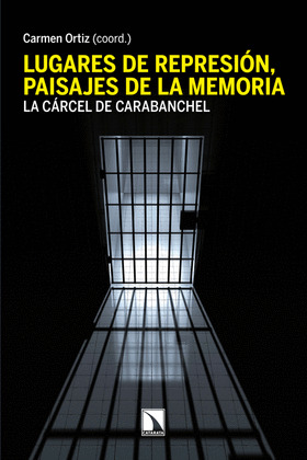 LUGARES DE REPRESIÓN, PAISAJES DE LA MEMORIA