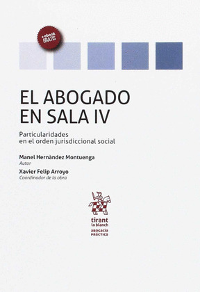 EL ABOGADO EN SALA VOLUMEN IV PARTICULARIDADES EN EL ORDEN JURISDICCIONAL SOCIAL