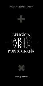 RELIGIÓN ARTE PORNOGRAFÍA