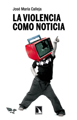 VIOLENCIA COMO NOTICIA, LA