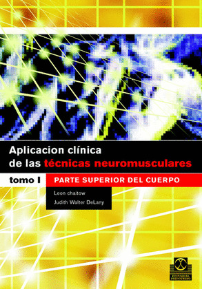 APLICACION CLINICA DE LAS TECNICAS NEUROMUSCULARES TOMO-1