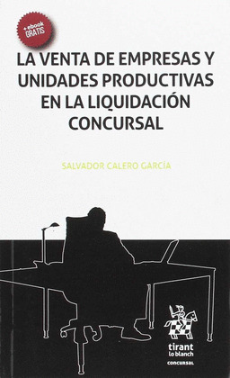 LA VENTA DE EMPRESAS Y UNIDADES PRODUCTIVAS EN LA LIQUIDACION CONCURSAL