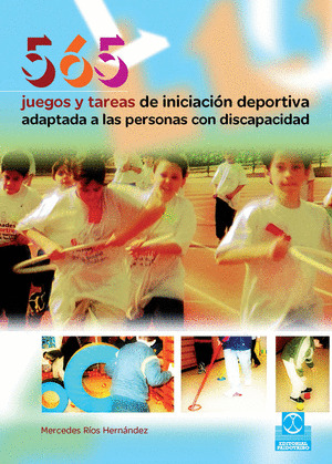 565 JUEGOS Y TAREAS DE INICIACION DEPORTIVA ADAPTADA A LAS PERSONAS CON DISCAPAC