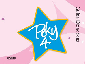 PROYECTO PEKY, EDUCACIÓN INFANTIL, 4 AÑOS. GUÍA DEL PROFESOR