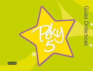 PROYECTO PEKY, EDUCACIÓN INFANTIL, 5 AÑOS. GUÍA DEL PROFESOR