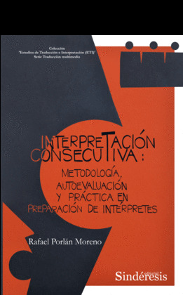 INTERPRETACION CONSECUTIVA: METODOLOGIA, AUTOEVALUACION Y PRACTICA EN PREPARACIO
