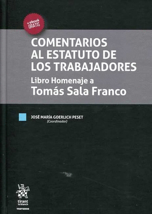 COMENTARIOS AL ESTATUTO DE LOS TRABAJADORES LIBRO HOMENAJE A TOMAS SALA FRANCO