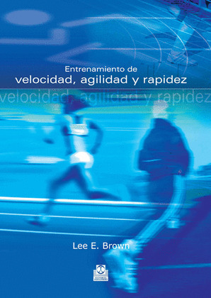 ENTRENAMIENTO DE VELOCIDAD, AGILIDAD Y RAPIDEZ.
